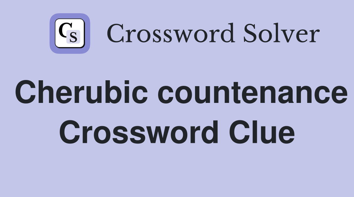 Cherubic countenance Crossword Clue