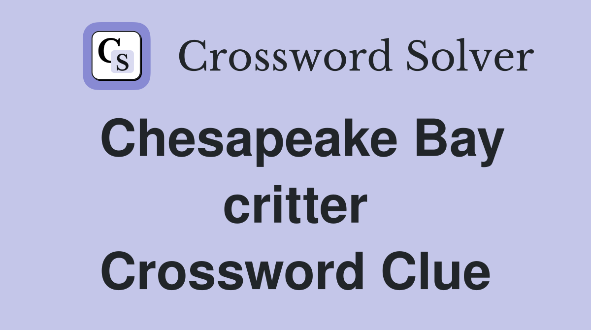 Chesapeake Bay critter Crossword Clue