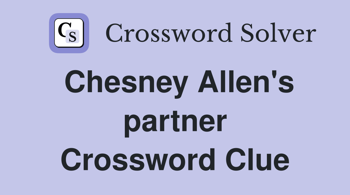 Chesney Allen's partner Crossword Clue