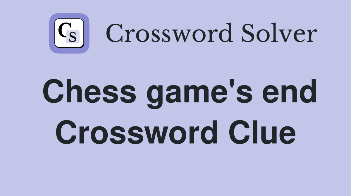 Chess game's end Crossword Clue