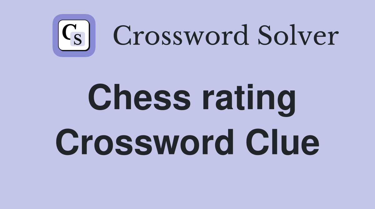 Chess rating Crossword Clue