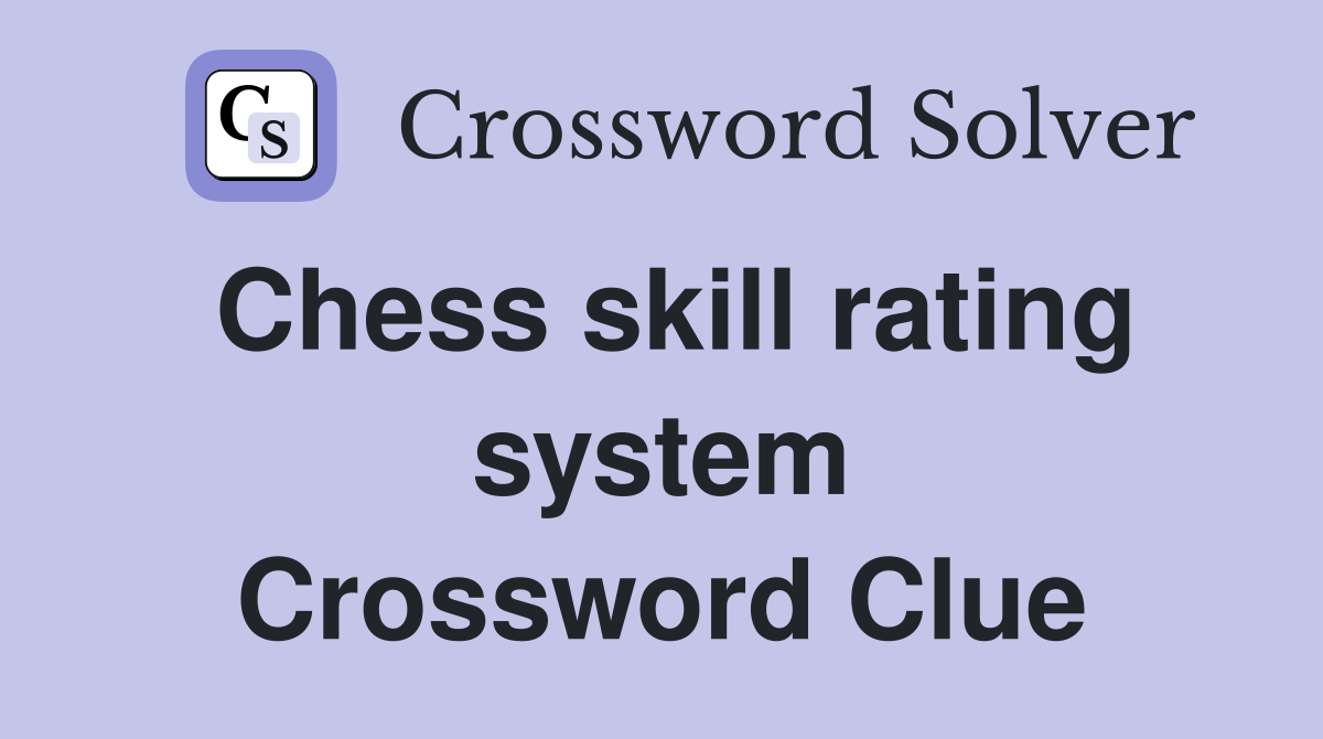 Chess skill rating system Crossword Clue