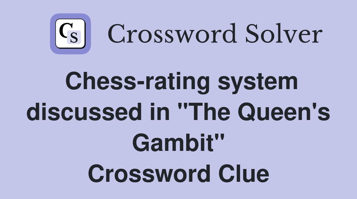 Chess-rating system discussed in "The Queen's Gambit" Crossword Clue