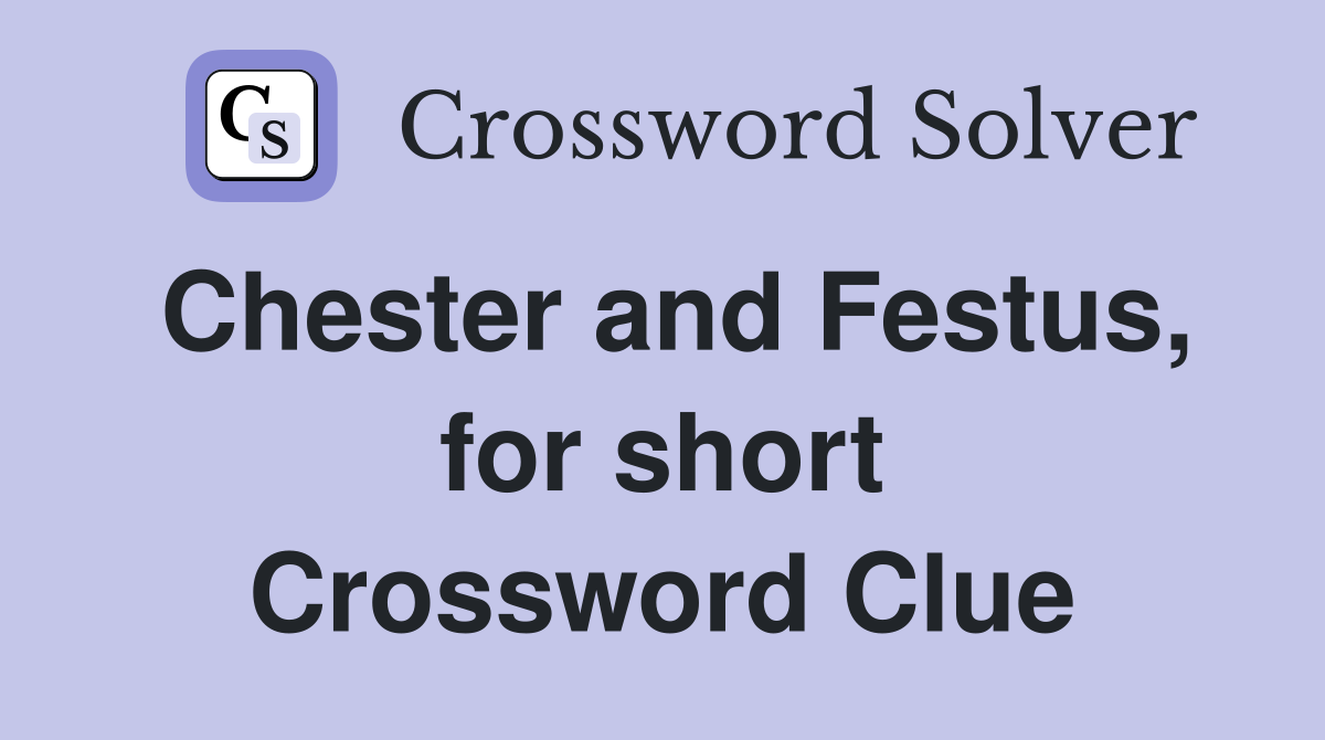 Chester and Festus, for short Crossword Clue