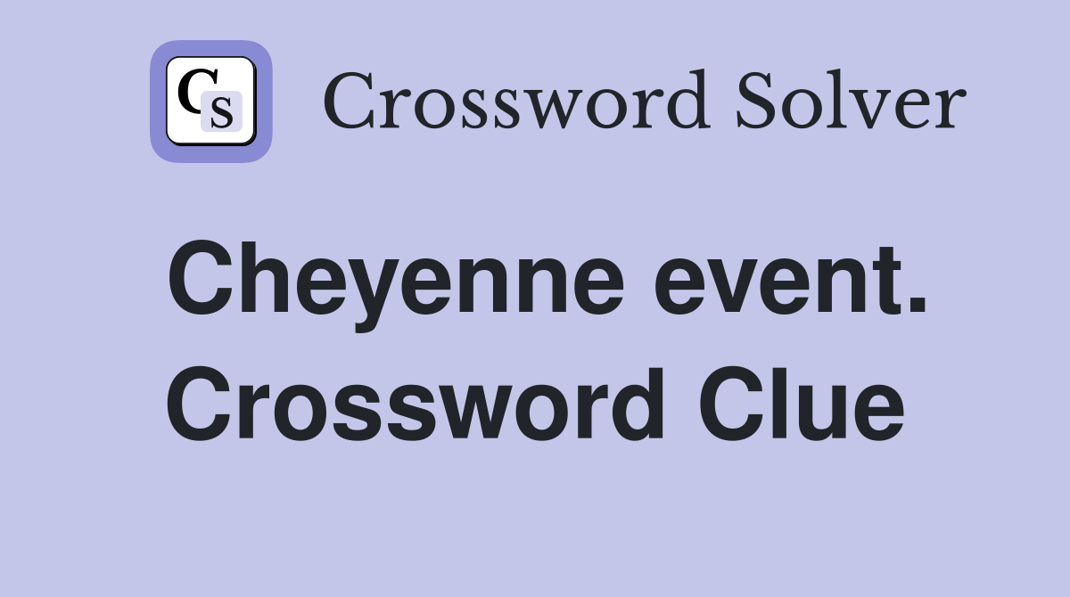 Cheyenne event. Crossword Clue