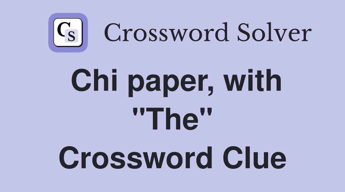 Chi paper, with "The" Crossword Clue