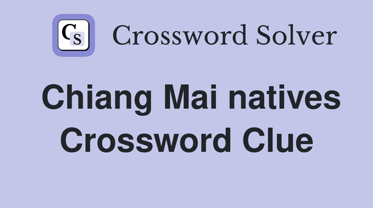 Chiang Mai natives Crossword Clue