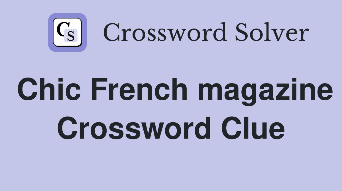Chic French magazine Crossword Clue