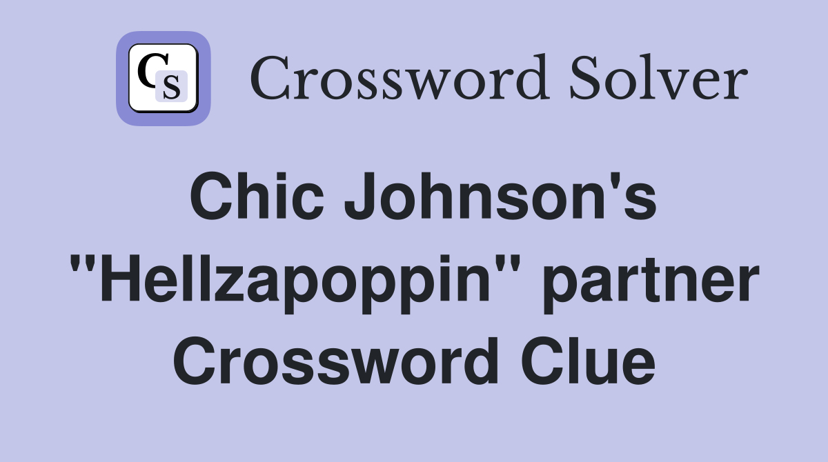 Chic Johnson's "Hellzapoppin" partner Crossword Clue