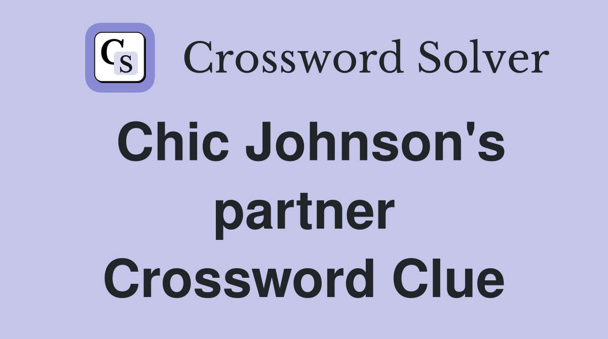 Chic Johnson's partner Crossword Clue