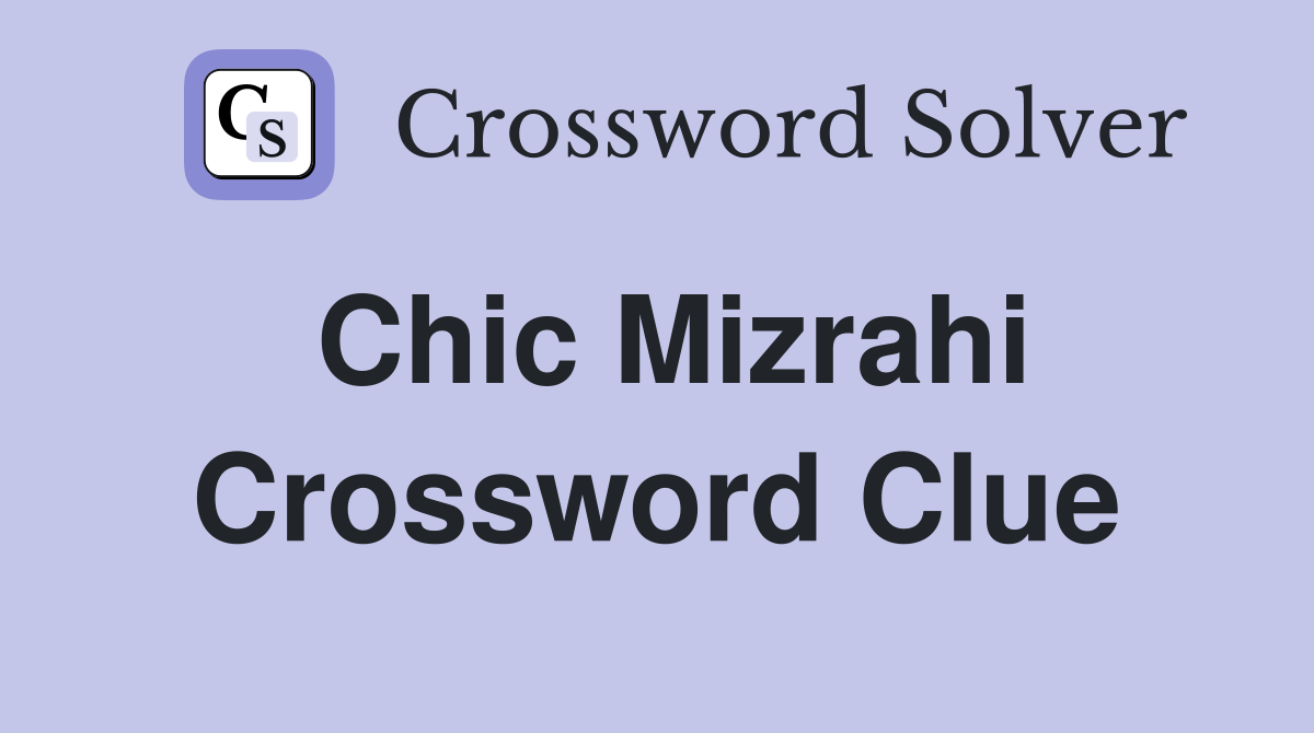 Chic Mizrahi Crossword Clue