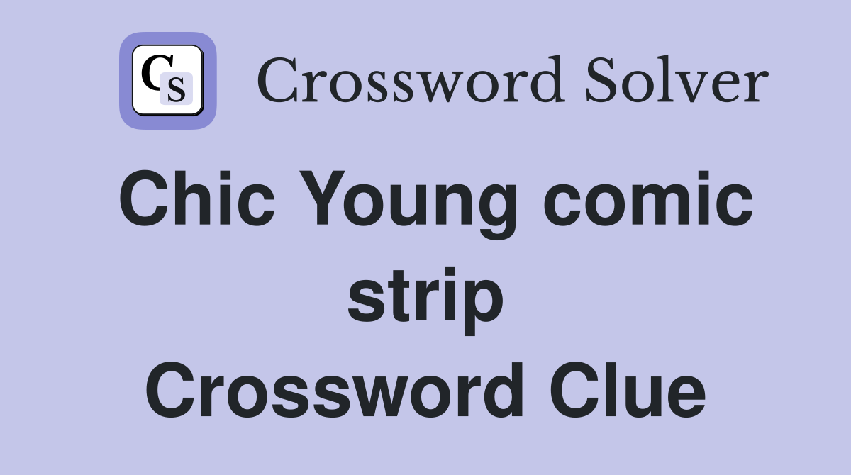 Chic Young comic strip Crossword Clue