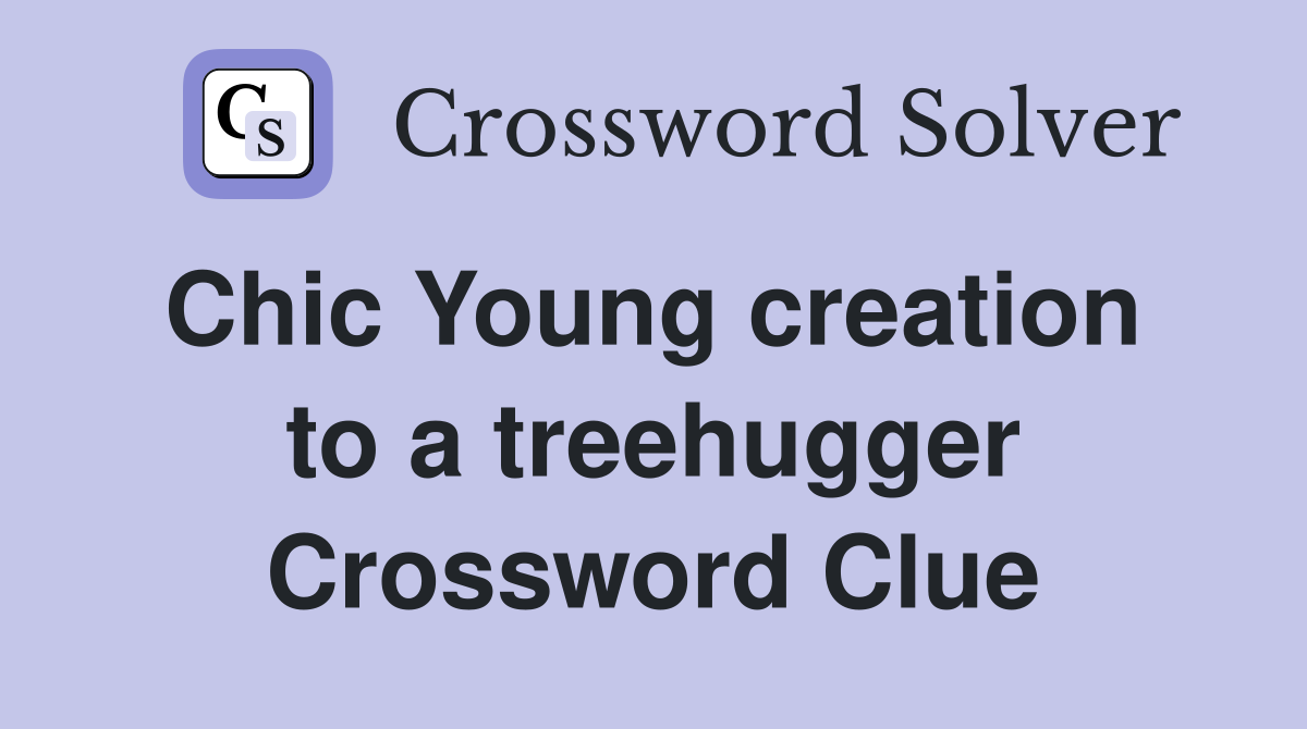 Chic Young creation  to a treehugger Crossword Clue