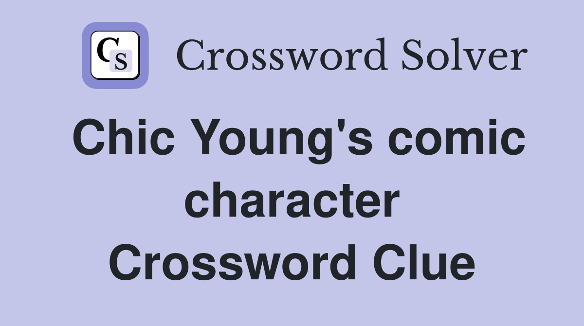 Chic Young's comic character Crossword Clue