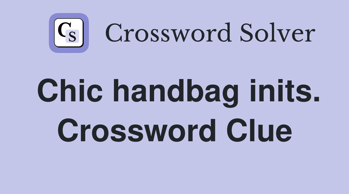 Chic handbag inits. Crossword Clue