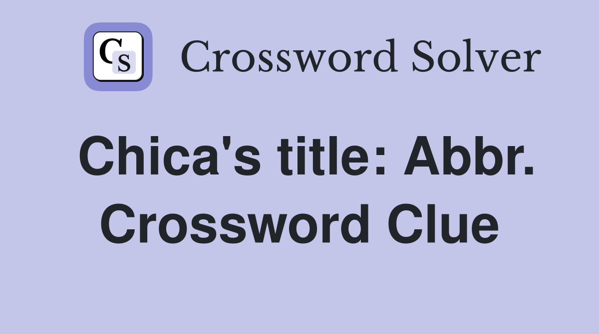 Chica's title: Abbr. Crossword Clue