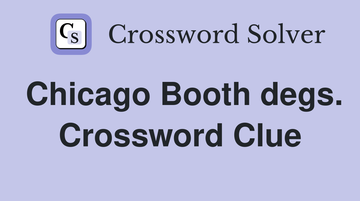 Chicago Booth degs. Crossword Clue