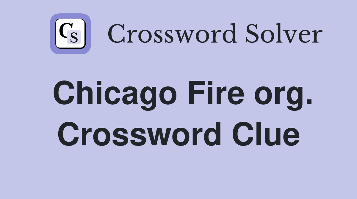 Chicago Fire org. Crossword Clue