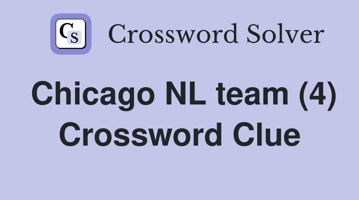 Chicago NL team (4) Crossword Clue