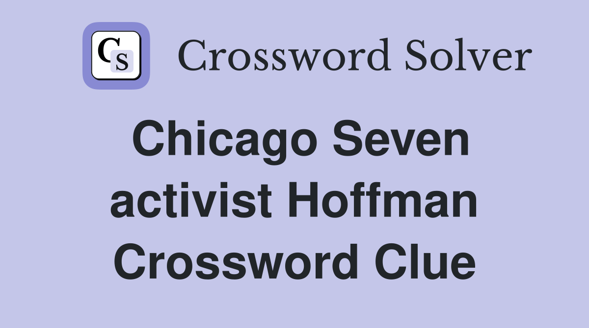 Chicago Seven activist Hoffman Crossword Clue