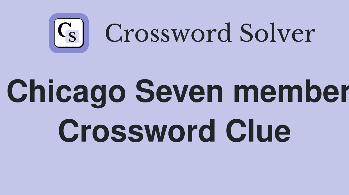 Chicago Seven member Crossword Clue