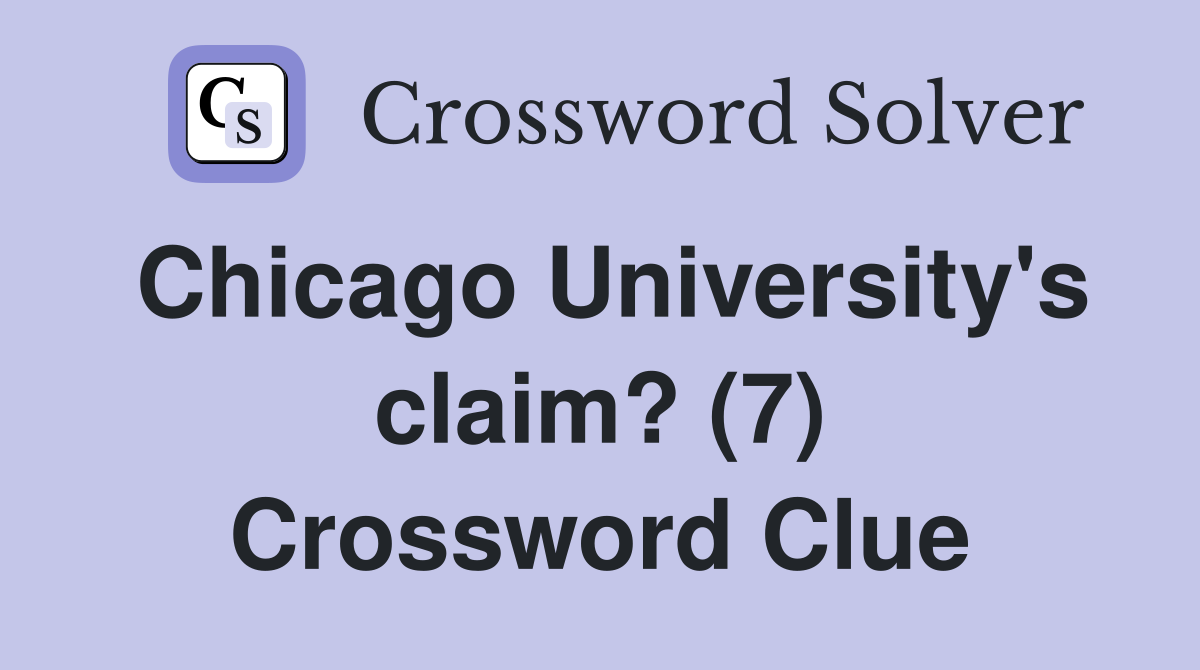 Chicago University's claim? (7) Crossword Clue
