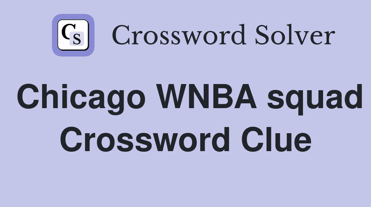 Chicago WNBA squad Crossword Clue