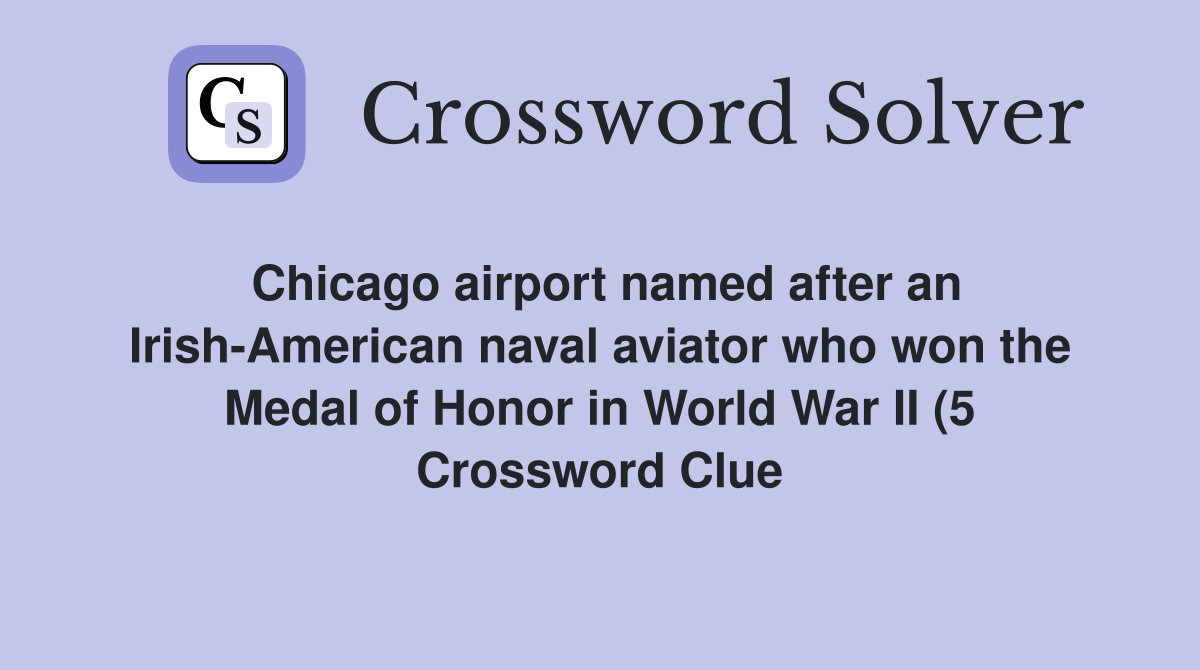 Chicago airport named after an Irish American naval aviator who won the Chicago airport named after an Irish American naval aviator who won the