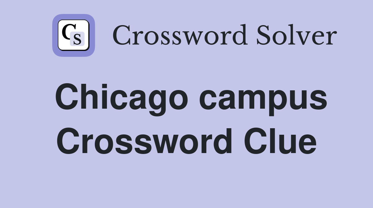 Chicago campus Crossword Clue