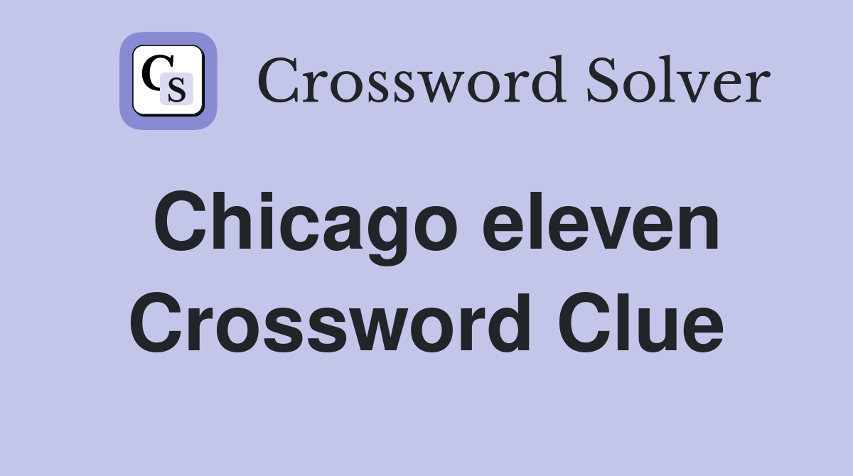 Chicago eleven Crossword Clue