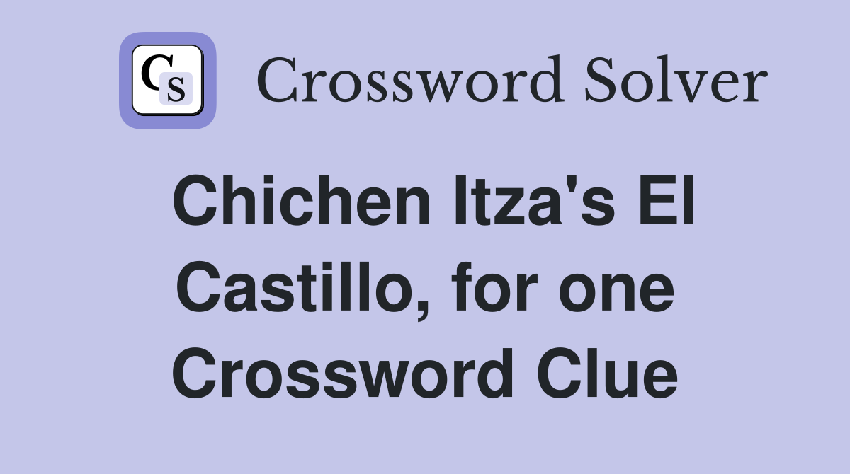 Chichen Itza's El Castillo, for one Crossword Clue