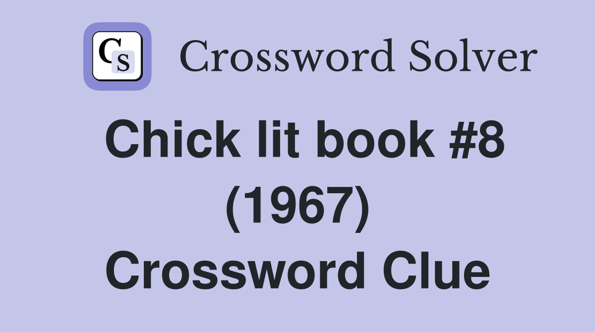 Chick lit book #8 (1967) Crossword Clue
