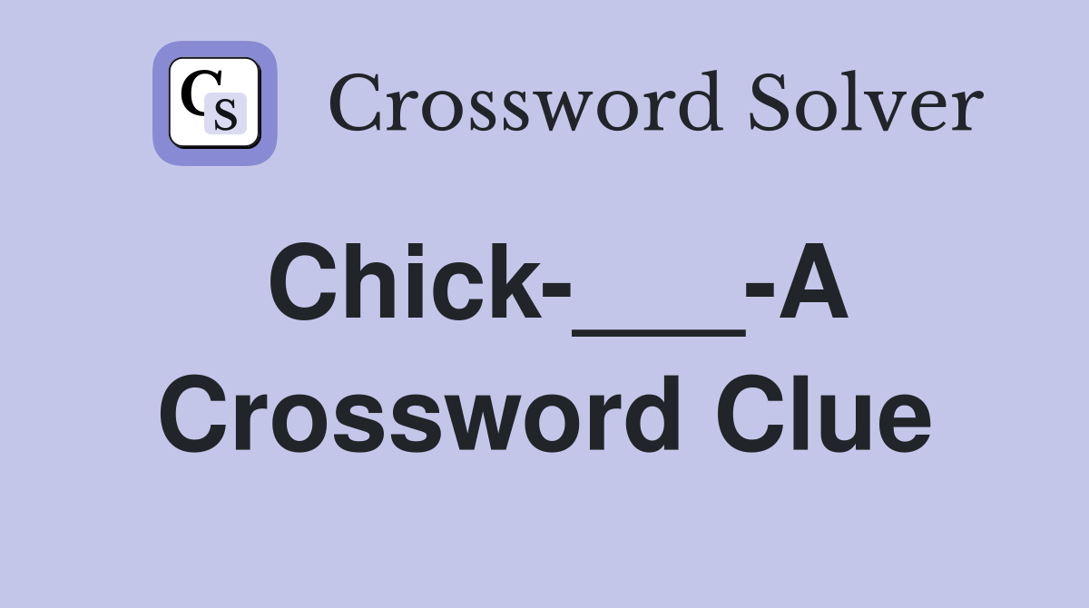 Chick-___-A Crossword Clue