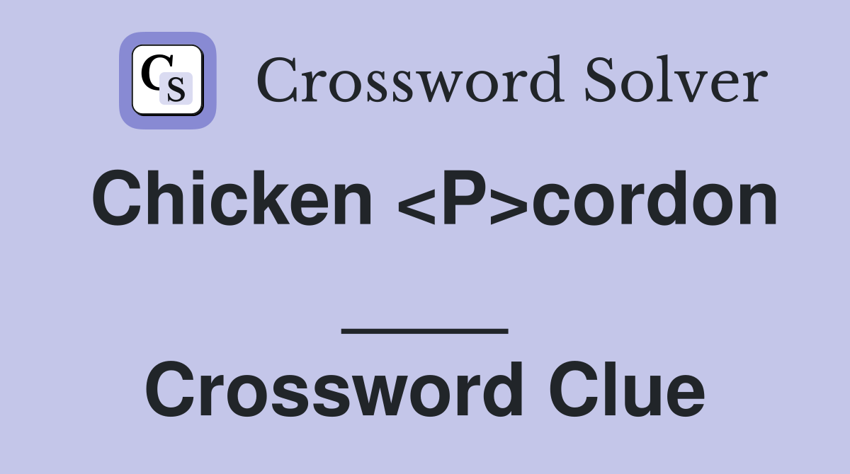 Chicken <P>cordon ____ Crossword Clue