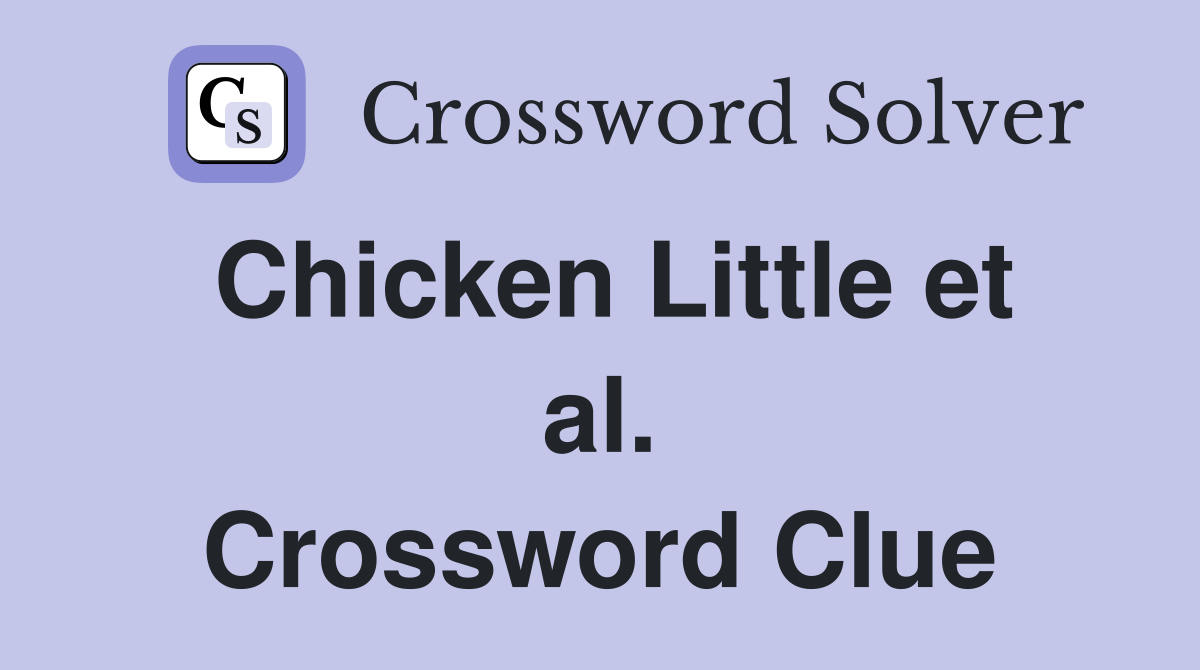 Chicken Little et al. Crossword Clue