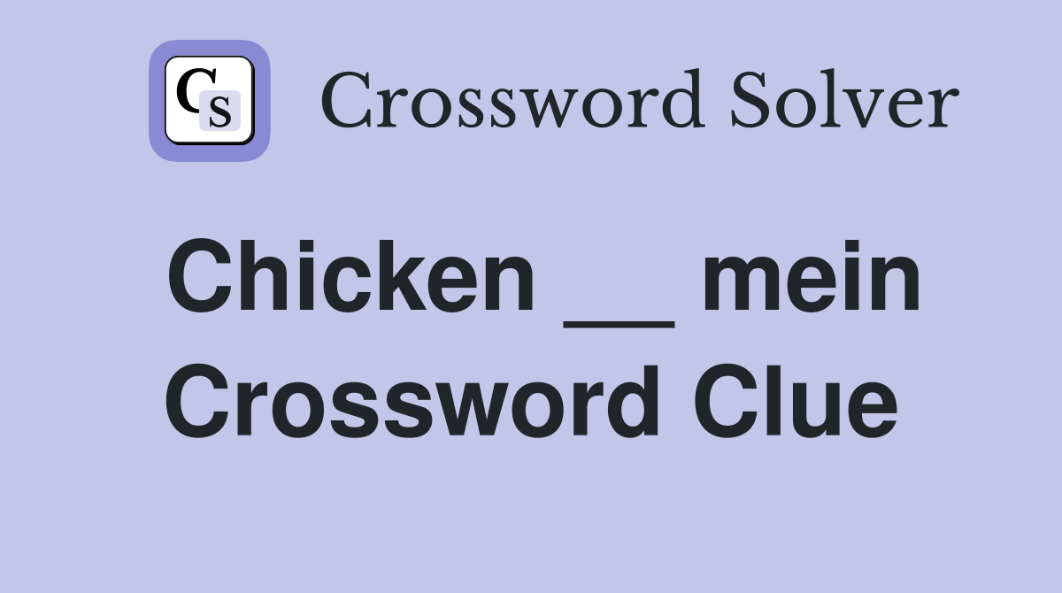 Chicken __ mein Crossword Clue
