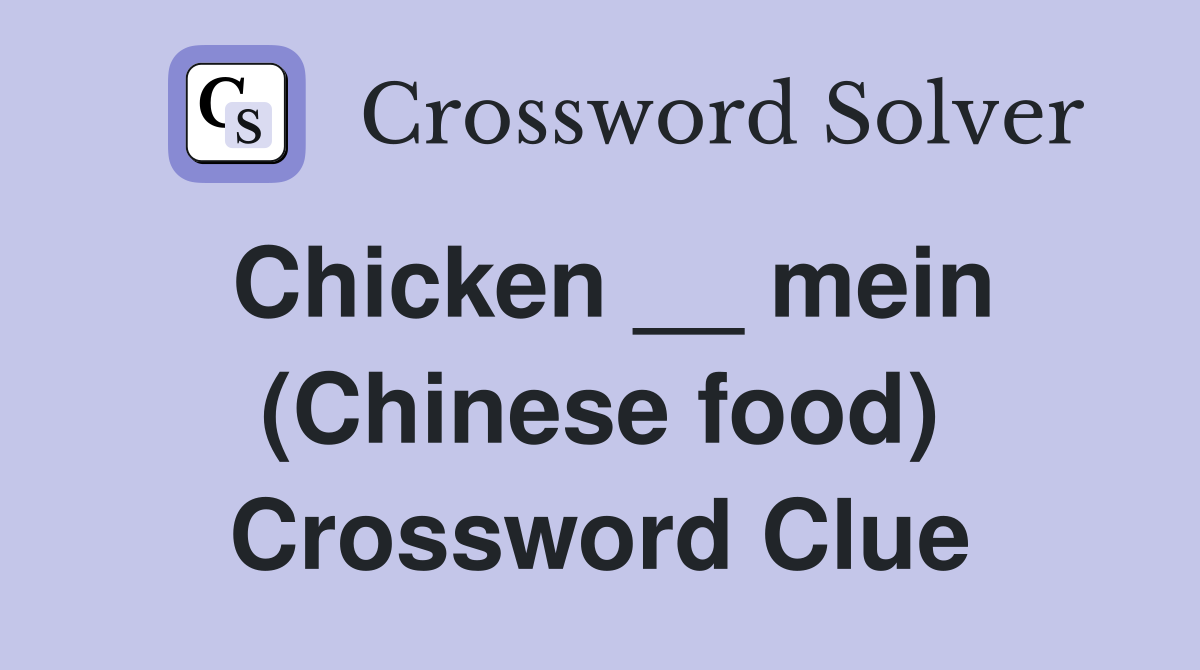 Chicken __ mein (Chinese food) Crossword Clue