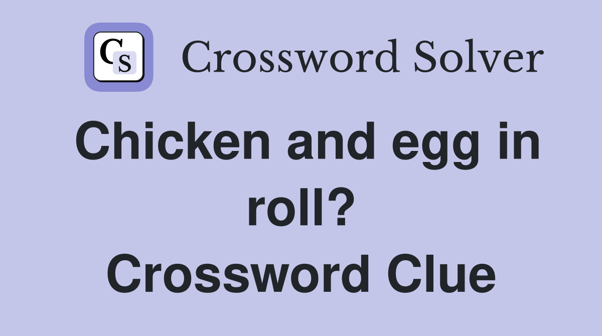 Chicken and egg in roll? Crossword Clue