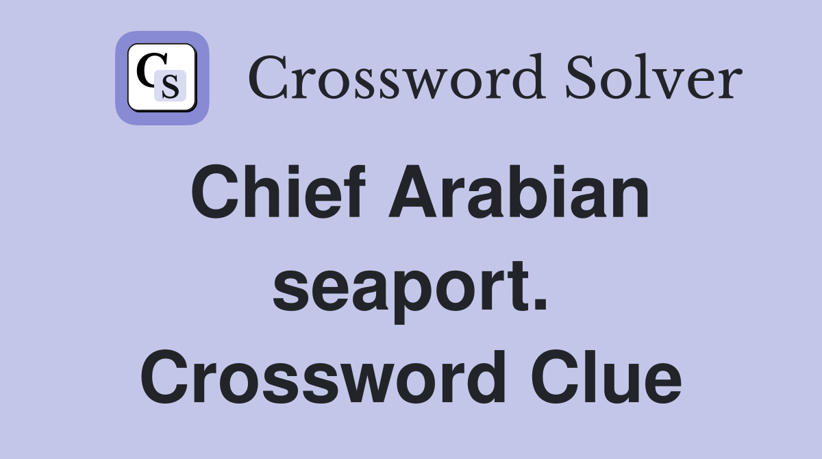 Chief Arabian seaport. Crossword Clue