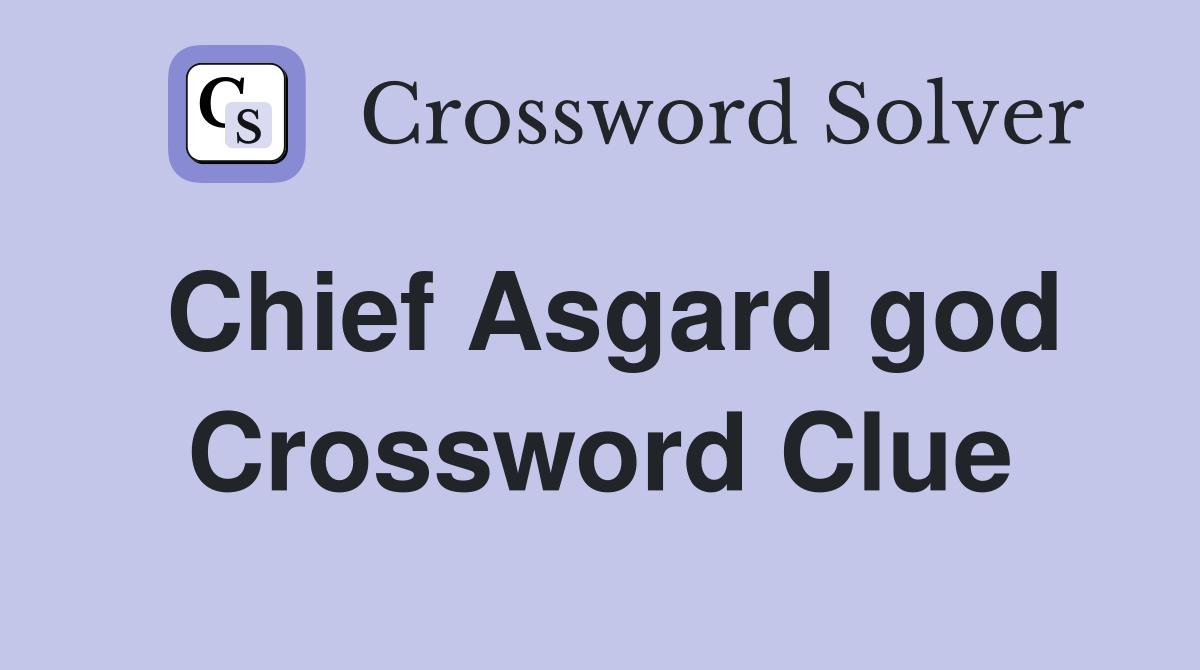 Chief Asgard god Crossword Clue