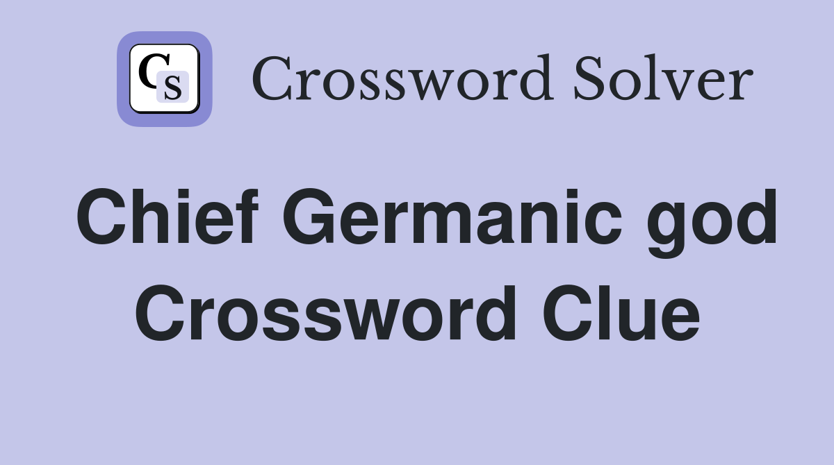 Chief Germanic god Crossword Clue