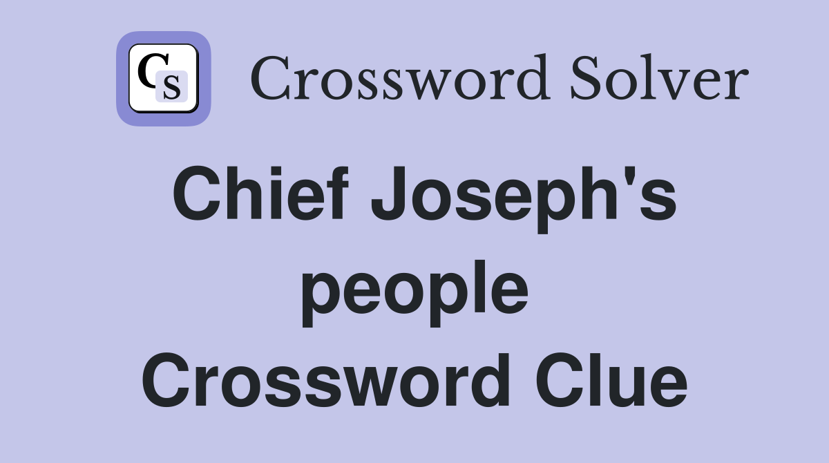 Chief Joseph's people Crossword Clue