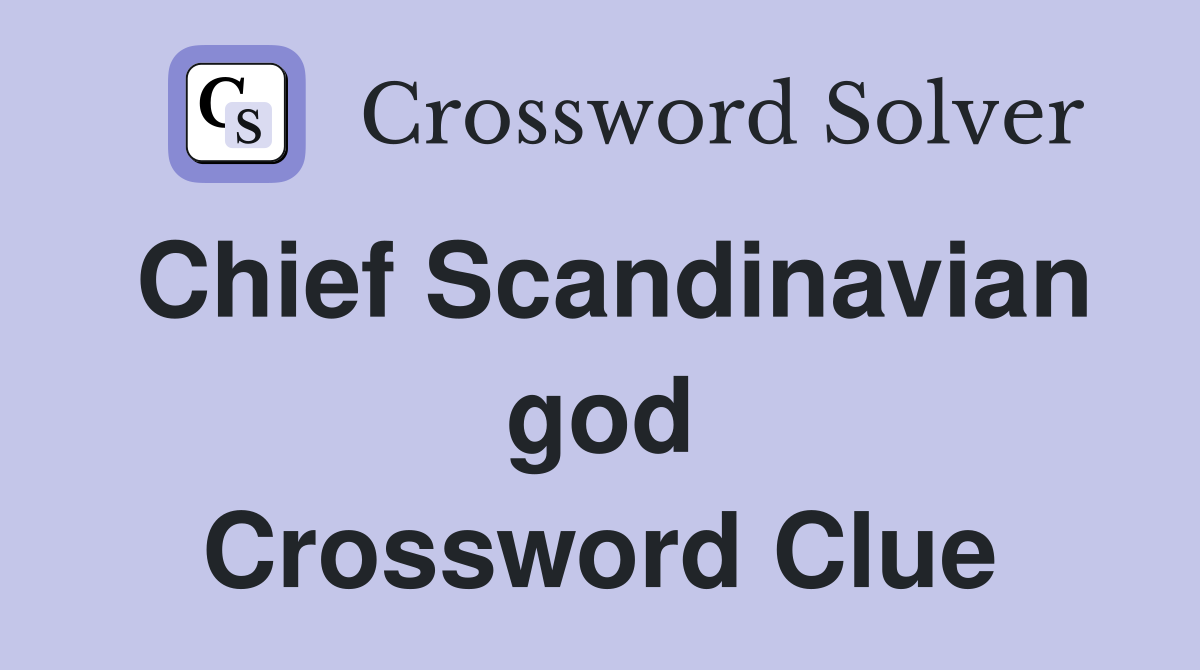 Chief Scandinavian god Crossword Clue