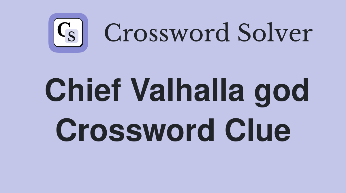 Chief Valhalla god Crossword Clue