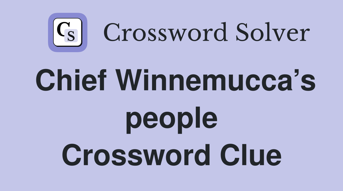 Chief Winnemucca’s people Crossword Clue