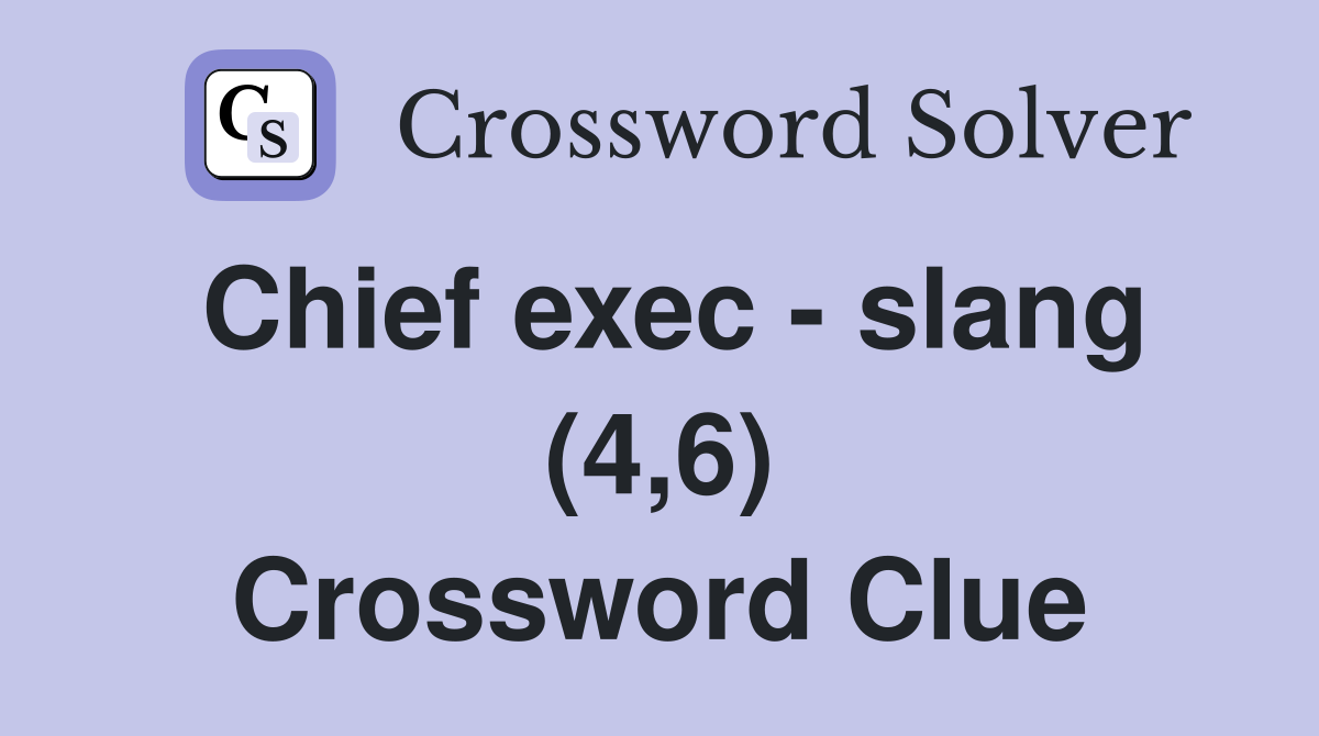 Chief exec - slang (4,6) Crossword Clue