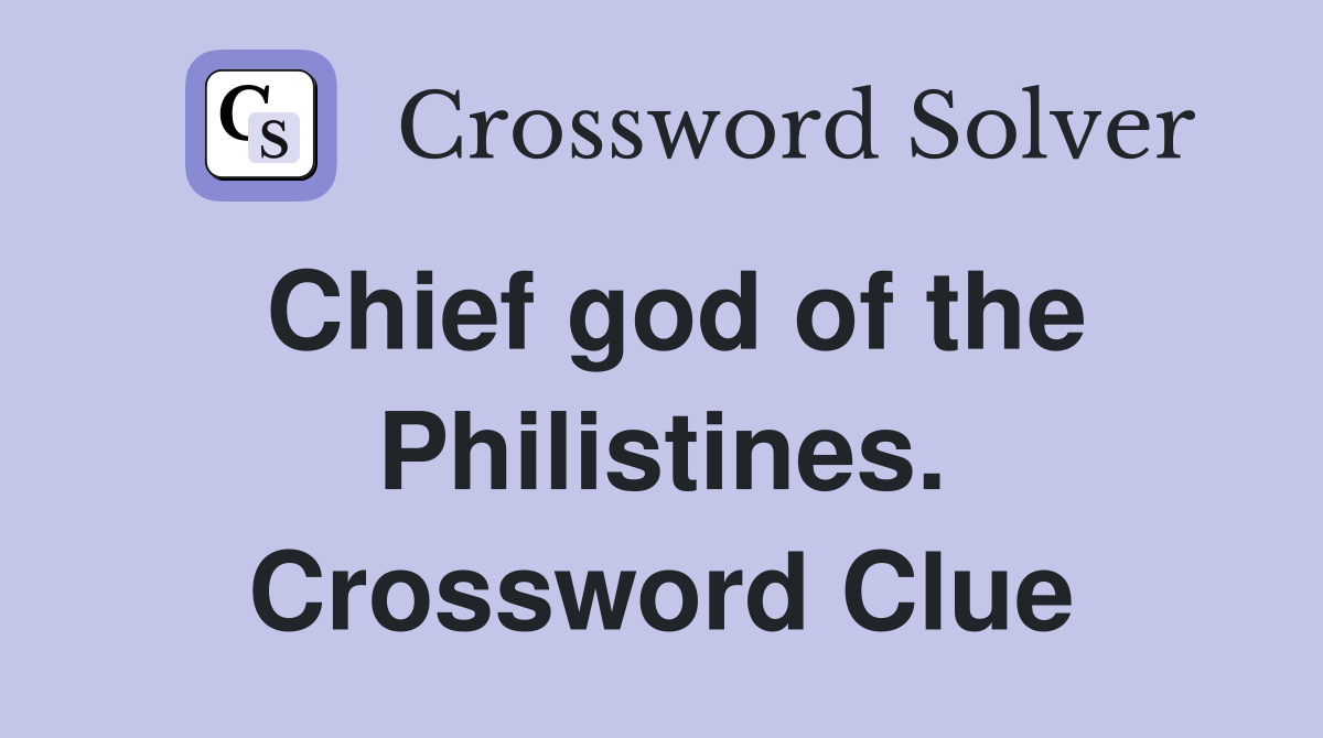 Chief god of the Philistines. Crossword Clue
