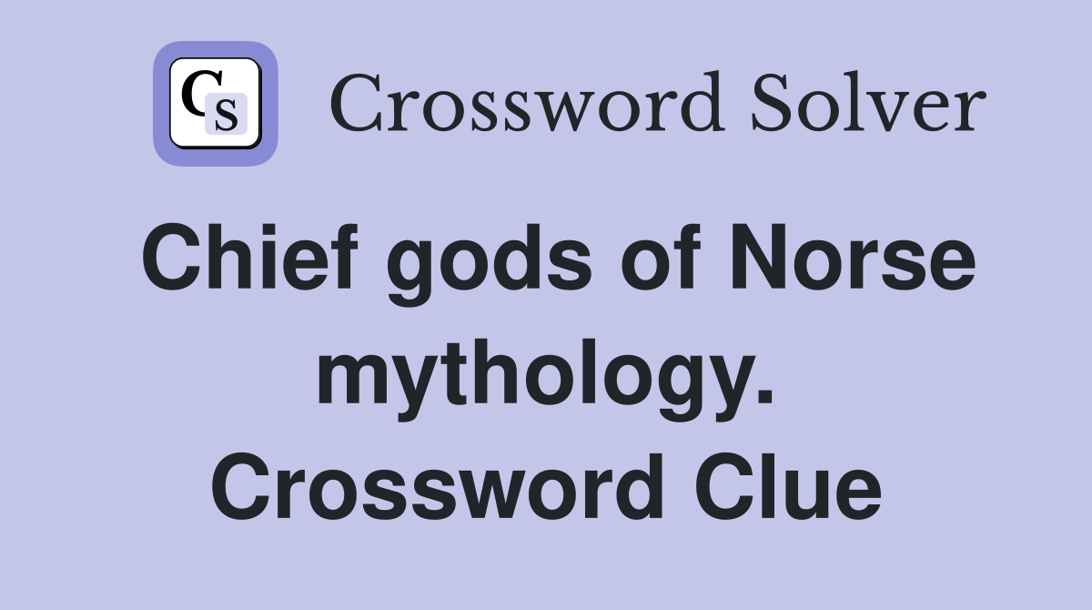 Chief gods of Norse mythology. Crossword Clue
