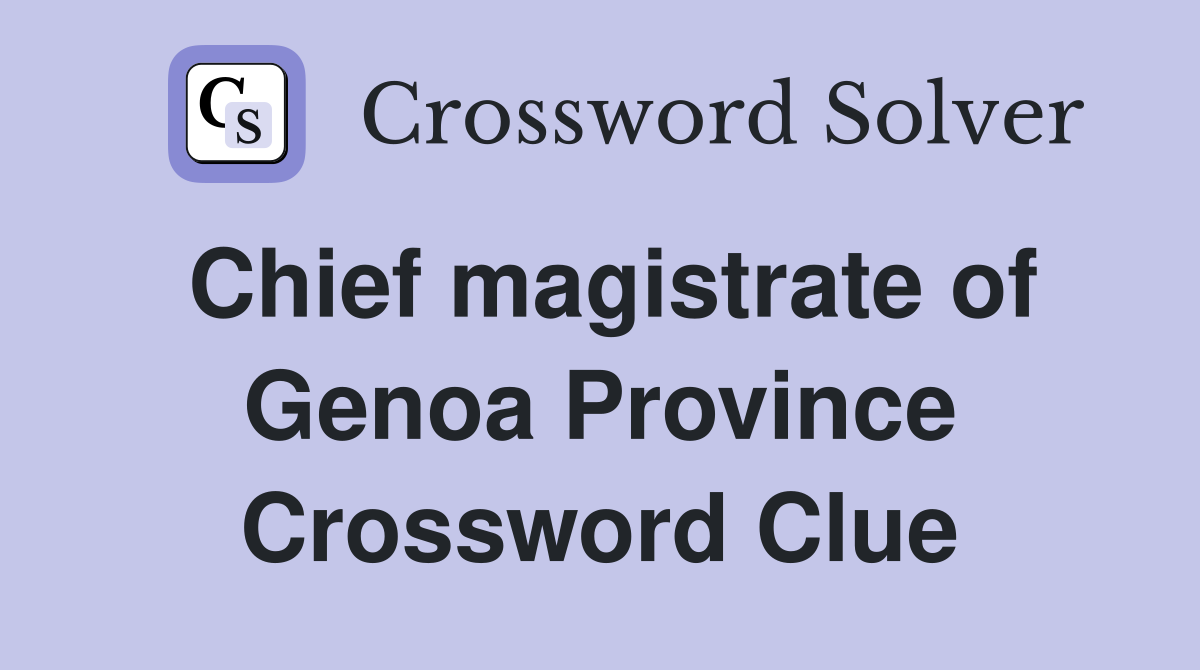 Chief magistrate of Genoa Province Crossword Clue