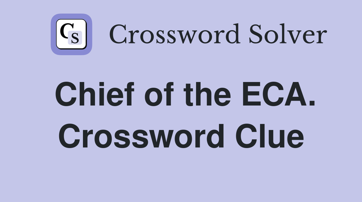 Chief of the ECA. Crossword Clue